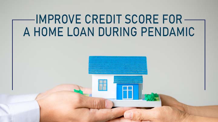 Suncity - Improve Credit Score for a Home Loan During Pandemic